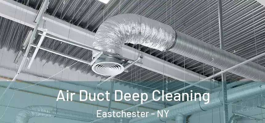  Air Duct Deep Cleaning Eastchester - NY