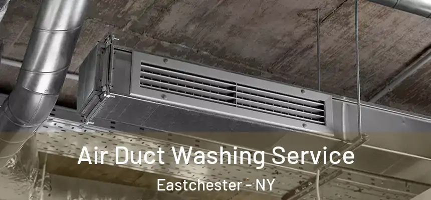  Air Duct Washing Service Eastchester - NY