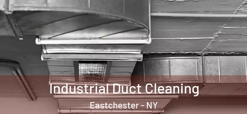 Industrial Duct Cleaning Eastchester - NY