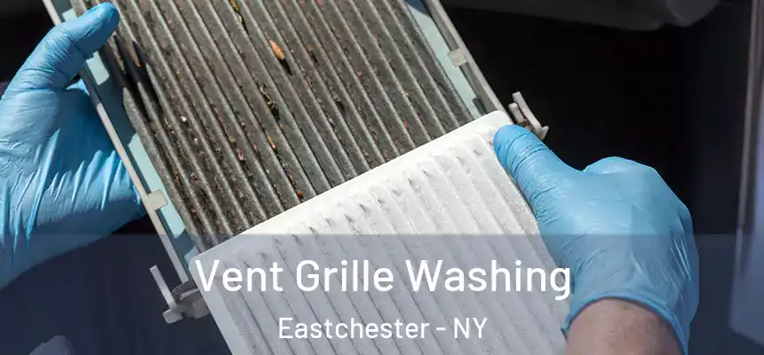 Vent Grille Washing Eastchester - NY